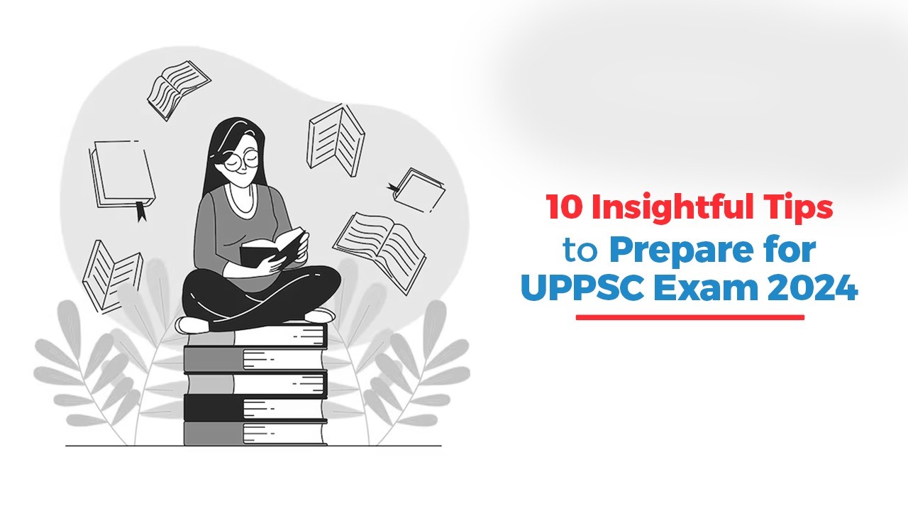 10 Insightful Tips to Prepare for UPPSC Exam 2024.jpg